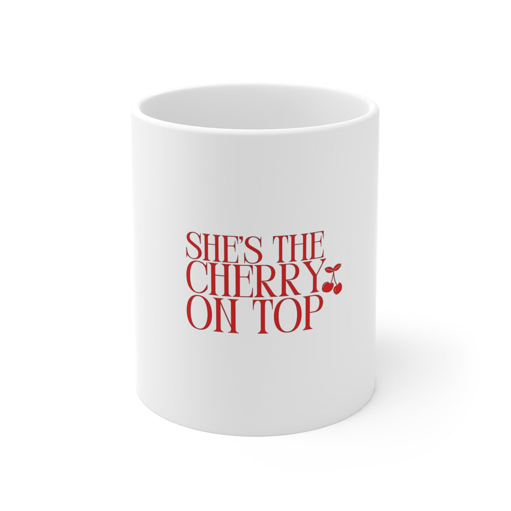 She's the Cherry on Top Mug — 11oz Red Typography Gift